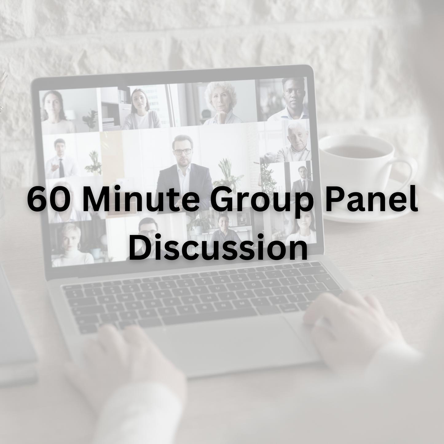 60 Minute Group Panel Discussion